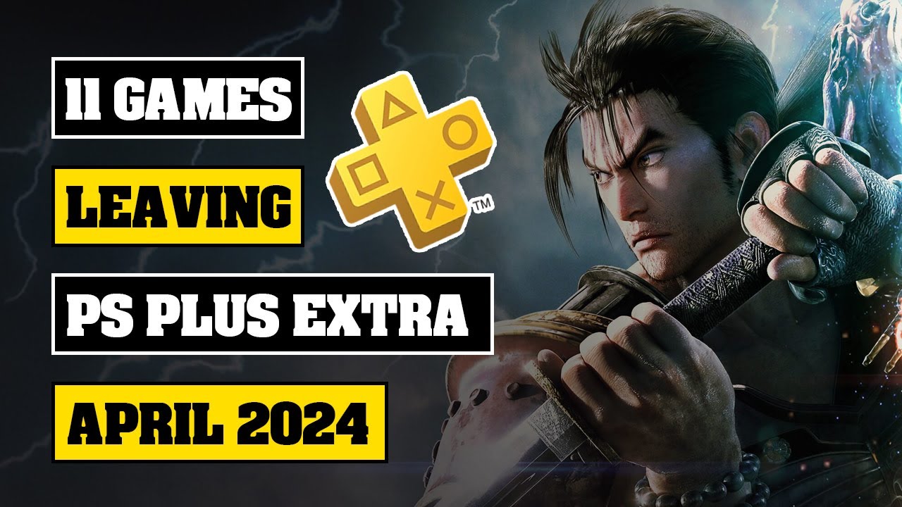 11 Games Leaving PS Plus Extra In April 2024 | GamingByte