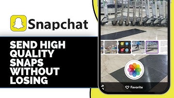 How to Send High Quality Snaps Without Losing Resolution (2025)