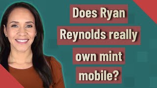 Does Ryan Reynolds really own mint mobile?