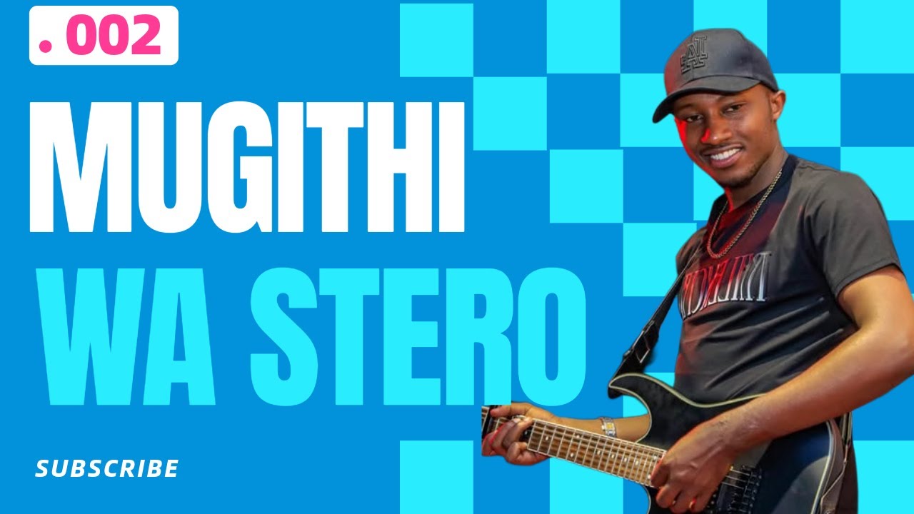 MUGITHI WA STERO 002 | TONY YOUNG SAMIDOH WANJA ASALI JOHN NDICHU MIGHTY SALIM WANGANANGU.