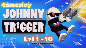 Johnny Trigger – Levels 1 to 10 Full Gameplay Walkthrough (Mobile Game) 
