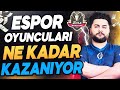 ESPOR OYUNCULARI NE KADAR KAZANIYOR? ZULA!!