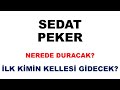 SEDAT PEKER NEREDE DURACAK? DURACAK MI? SOHBET