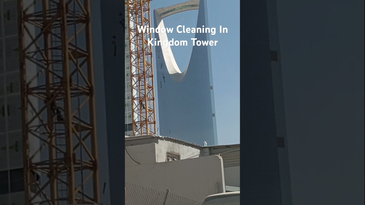 Window Cleaning In Kingdom Tower Riyadh KSA