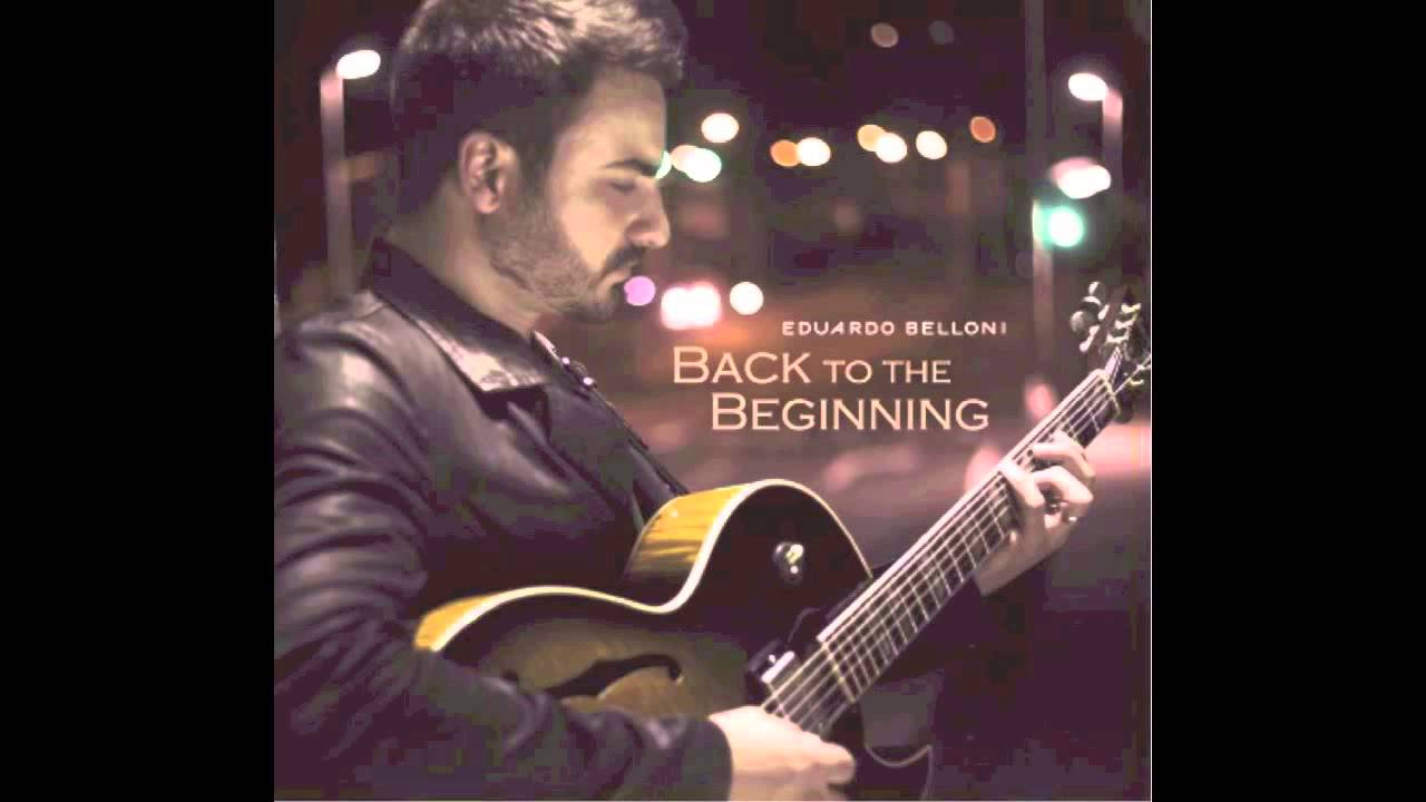 Eduardo Belloni - Back to the Beginning