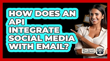 How Does An API Integrate Social Media With Email? - TheEmailToolbox.com
