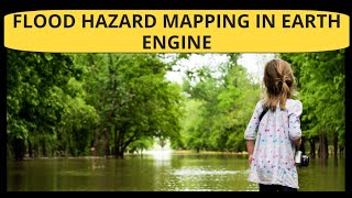 Flood Hazard Mapping in Earth Engine