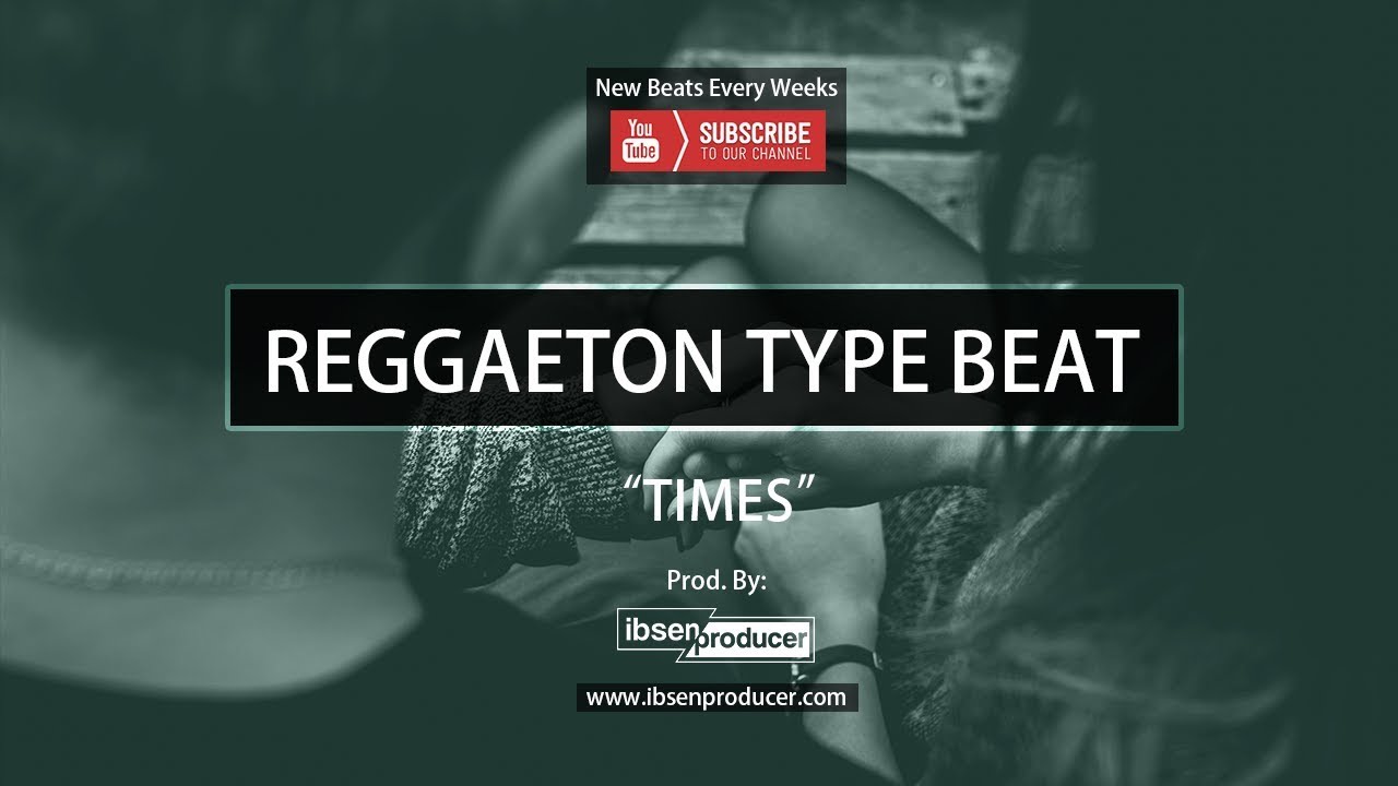 INSTRUMENTAL REGGAETON TYPE BEAT Comercial - "Times" Prod Ibsen Producer