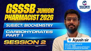 GSSSB JUNIOR PHARMACIST 2026 Batch - Demo Session 2 | Carbohydrates 1 (Biochemistry) by Ayush Sir