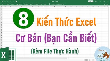 8 kiến thức Excel cơ bản (Bạn cần biết)