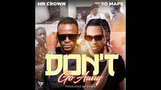 Mr Crown ft Yo maps -Don't go way (official music)