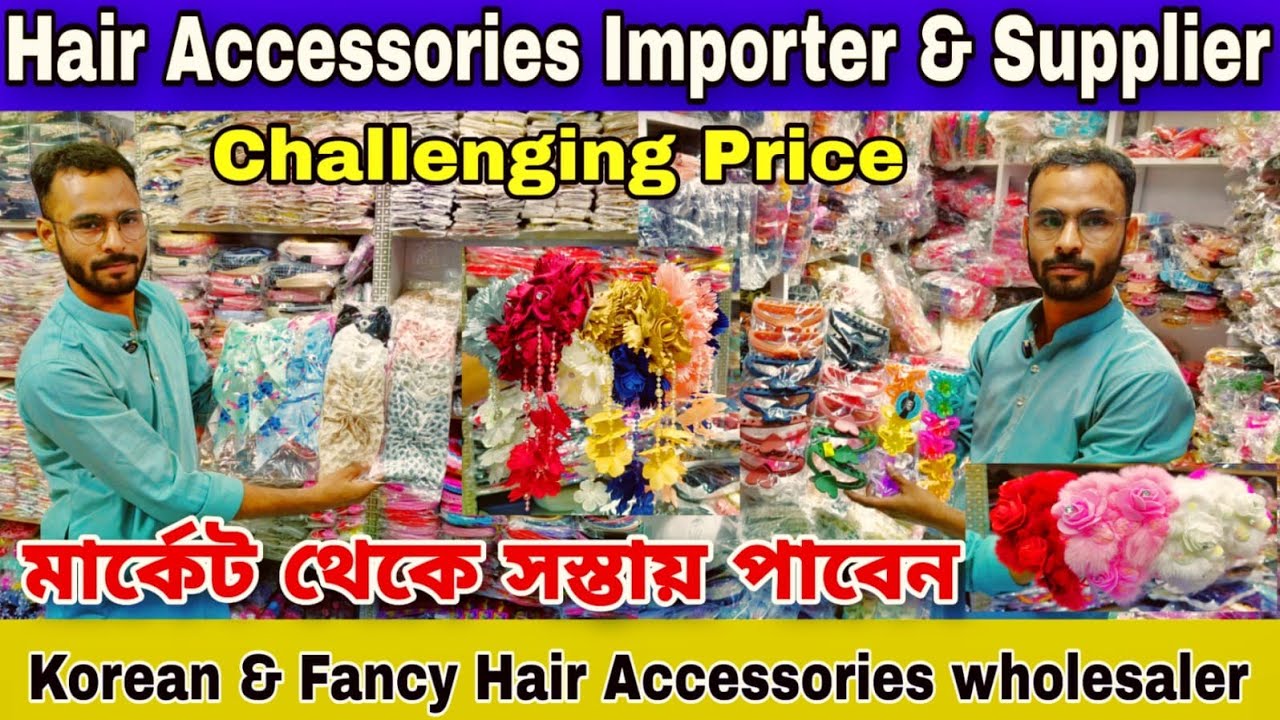Korean Hair Accessories Importer & Wholesaler In Kolkata || Hair Accessories Wholesale Market ||