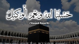 Hasbunallah Wanimal Wakil | Kalam | Slowed Reverb
