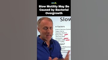 Slow Motility May Be Caused by Bacterial Overgrowth