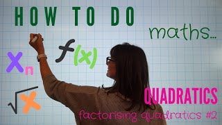 HOW TO FACTORISE HARDER QUADRATICS | QUADRATICS #2 | MATHS TUTORIAL
