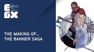 The Making Of... The Banner Saga The Making Of... The Banner Saga