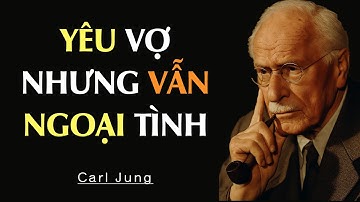 Ngoại Tình Nhưng Vẫn Là Chồng Tốt? – Carl Jung Gọi Đây Là Sự Thật Không Ai Muốn Nhìn Nhận
