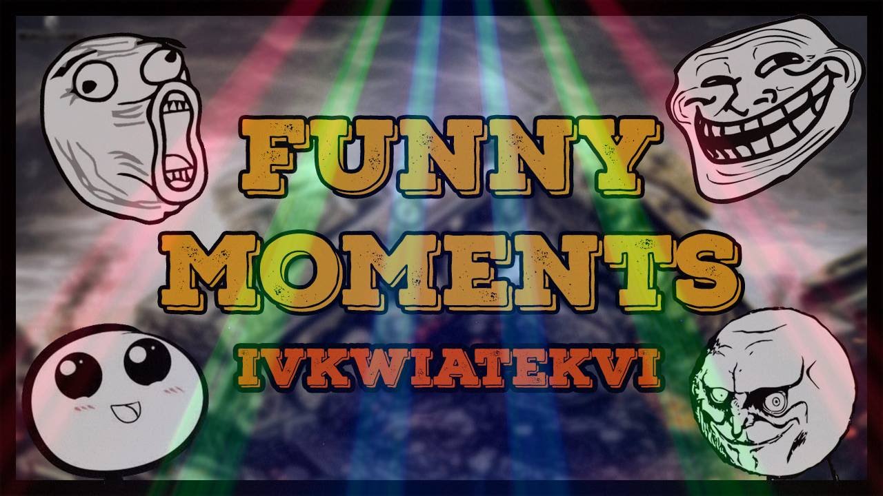 IVKwiAteKVI - Funny moments by Nazyhak