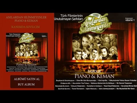 Türk Filmlerinin Unutulmayan Şarkıları - Piyano & Keman - Kanımda Kıvılcım (Official Audio)