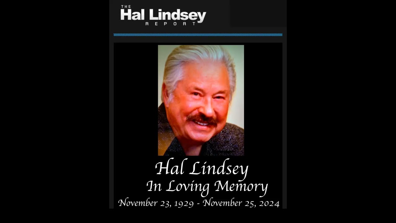 Hal Lindsey ~ In Loving Memory