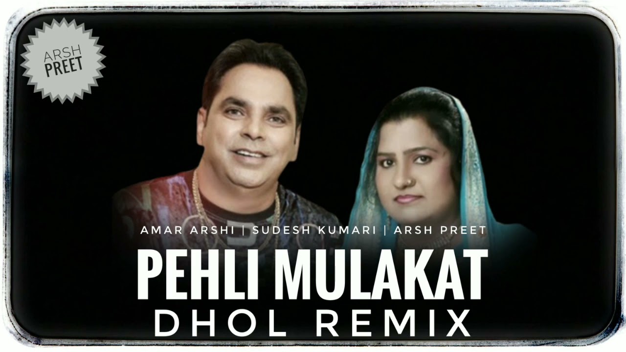 Pehli Mulakat Dhol Remix Bhangra | Amar Arshi Ft Sudesh Kumari | Pehli Mulakat Vich Sohneya