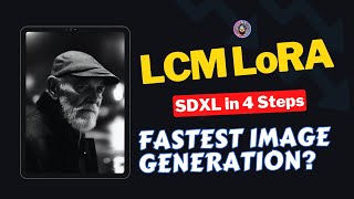 Fastest Image Generation: SDXL in Only 4 steps with LCM LoRA