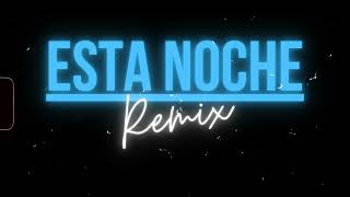 Esta Noche Remix - Dj Chiki & LafeRMX ( JUSTIN QUILES )