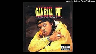 Gangsta Pat Gangstas Need Love, Too