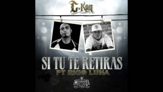 C-Kan - Si Tu Te Retiras Ft. Rigo Luna