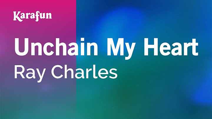 Unchain My Heart Karaoke version - Karaoke performance video thumbnail