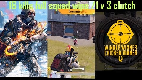 1 V 3 clutch , full squad wipe ,16 kill chicken dinner