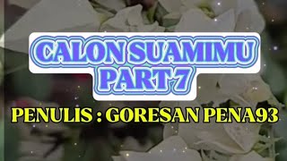 Calon Suamimu, Part 7 [[Kbm App]]