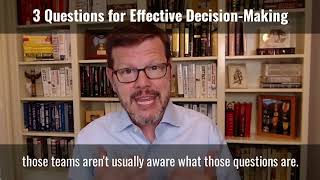 3D Decision-Making: The 3 Key Questions Every Leader Should Ask for Effective Decision-making