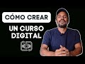 ¿Cómo Crear un Curso Digital?