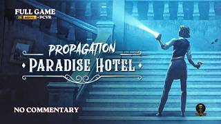 Propagation: Paradise Hotel Full Game Playthrough (No Commentary) | PCVR | 1440p 60FPS