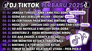 Download Lagu DJ TIKTOK TERBARU 2025-🎵DJ JANGAN TUNGGU LAMA LAMA🎵DJ SEDIA AKU SEBELUM HUJAN - IDGITAF FULL ALBUM MP3