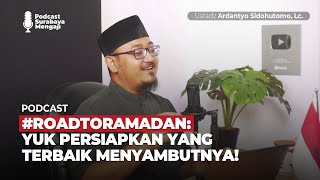 #RoadToRamadan: Yuk Persiapkan Yang Terbaik Menyambutnya! - Ustadz Ardantyo Sidohutomo, Lc.
