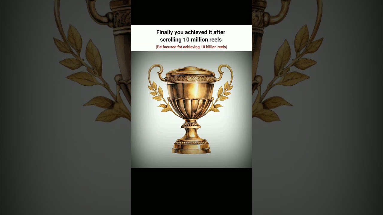 🏆Achievement unlocked: scrolled 10 million reels 