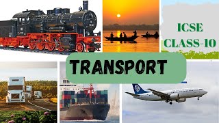 Transport part 2, railways , airways and waterways. icse class -10