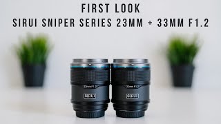 First Look | SIRUI Sniper Series 23mm + 33mm f/1.2 APSC Lenses