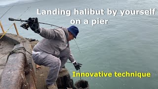 Fishing setup for halibut on a pier and how to land fish by yourself