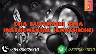 CHA KUTUMAINI SINA INSTRUMENTAL (EMACHICHI)