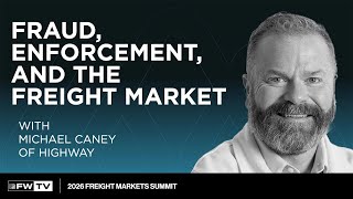 Famous 2026 FMS: Fraud, Enforcement, and the Freight Market with Highway Net Worth
