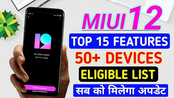 MIUI 12 50 DEVICES TO GET UPDATE || TOP 15 FEATURES FIRST LOOK