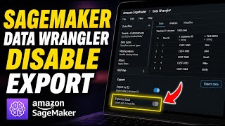 How to disable SageMaker Data Wrangler export - Step By Step