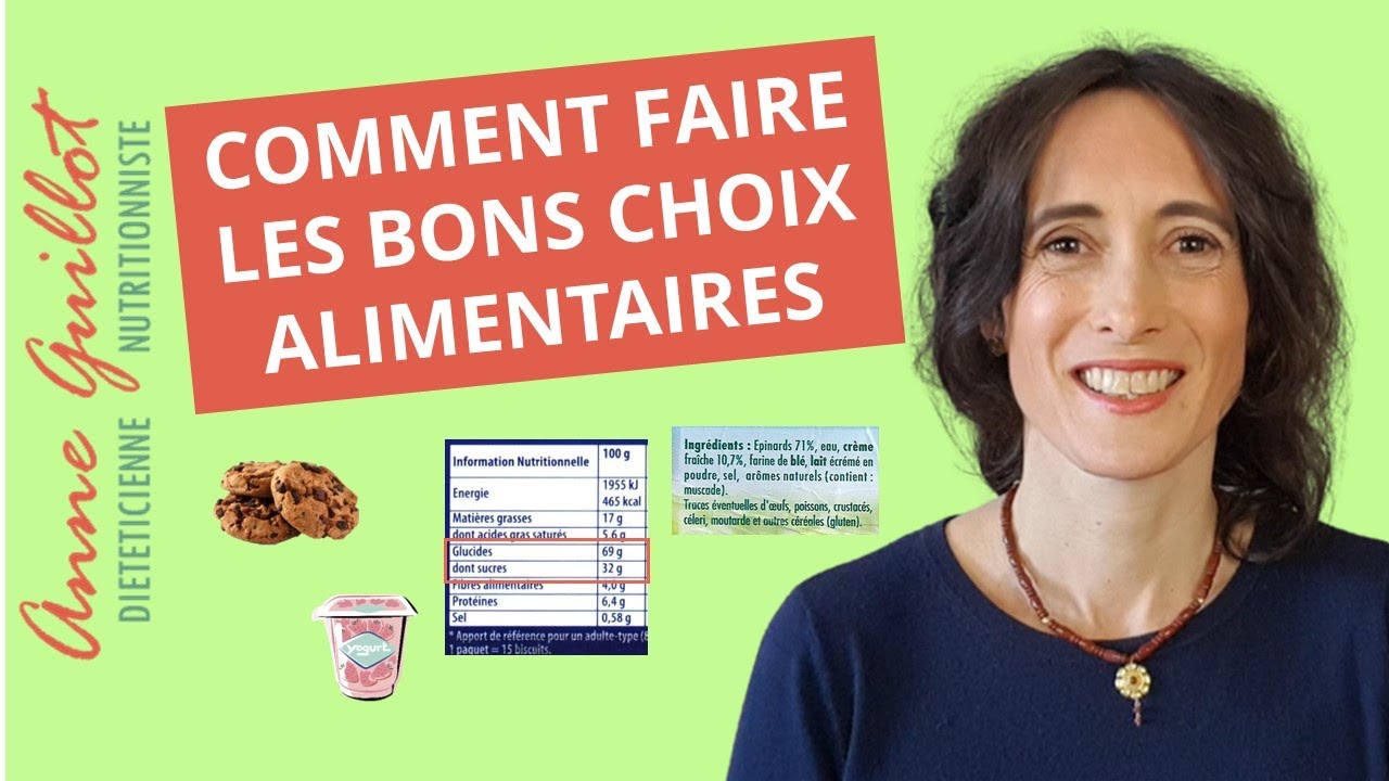 Comment faire les bons choix alimentaires : déchiffrer les étiquettes - sucre, graisses, additifs