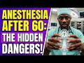 Hidden Risks of Anesthesia in Older Age A Surgeon s Guide