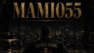 Mami055-Pasha Gang