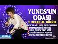 YUNUSUN ODASI - 2.SEZON 45. BÖLÜM | ANKARA