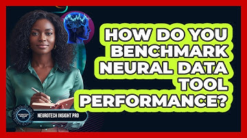 How Do You Benchmark Neural Data Tool Performance?